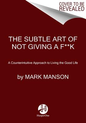 9780062457714 The Subtle Art of Not Giving a Fck  A Counterintuitive Approach to Living a Good Life