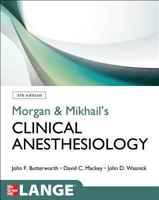 9780071627030 Morgan and Mikhails Clinical Anesthesiology 5th Edition