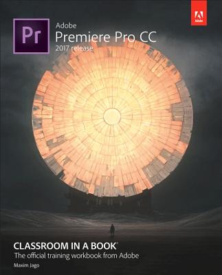 9780134665313 Adobe Premiere Pro CC Classroom in a Book 2017 Release