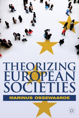 9780230251526 Theorizing European Societies