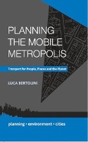 9780230308770 Planning the Mobile Metropolis Transport for People Places and the Planet
