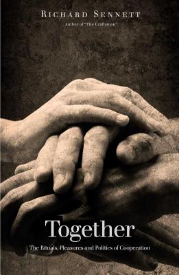 9780300188288 Together The Rituals Pleasures and Politics of Cooperation