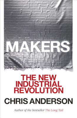 9780307720955 Makers The New Industrial Revolution