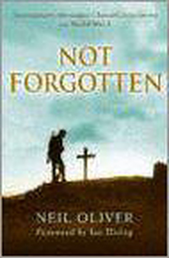9780340898727 Not Forgotten  Accompanies the Channel 4 series on World War I