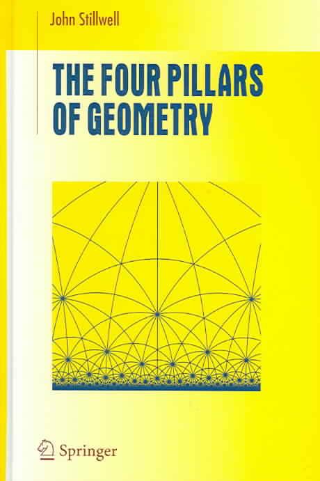 9780387255309 The Four Pillars of Geometry