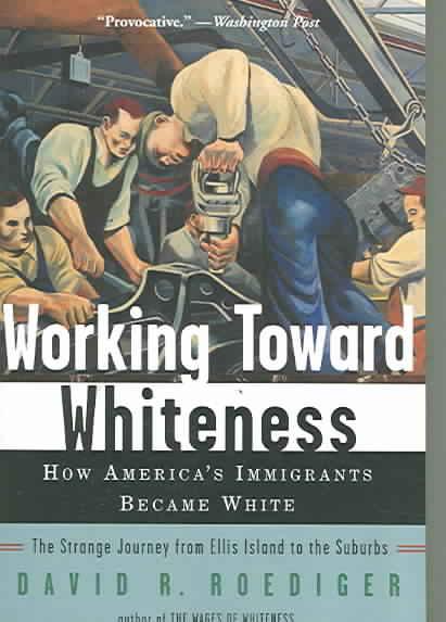 9780465070749 Working Toward Whiteness