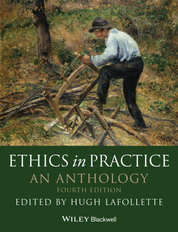 9780470671832 Ethics In Practice An Anthology 4th Ed