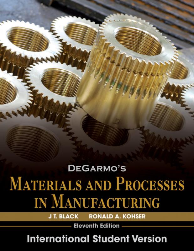 9780470873755 DeGarmos Materials and Processes in Manufacturing