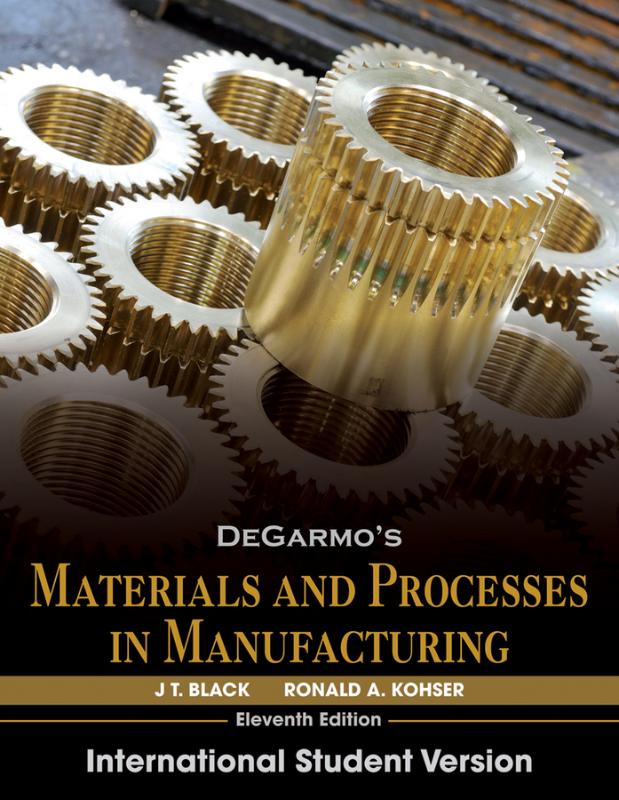 9780470873755-DeGarmos-Materials-and-Processes-in-Manufacturing