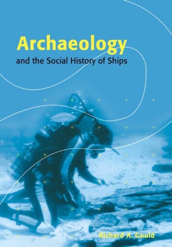9780521567893 Archaeology and the Social History of Ships