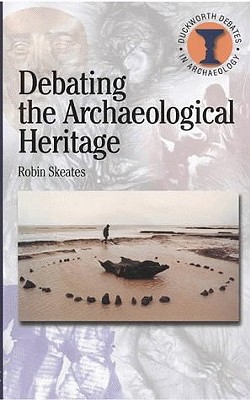 9780715629567 Debating The Archaeological Heritage