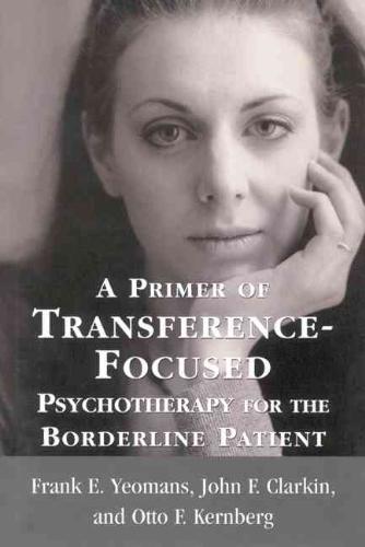 9780765703552 A Primer of TransferenceFocused Psychotherapy for the Borderline Patient
