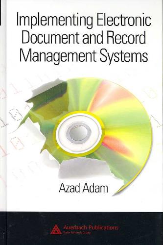 9780849380594 Implementing Electronic Document And Record Management Systems