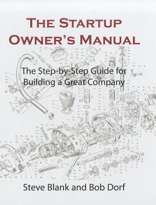 9780984999309 The Startup Owners Manual The StepByStep Guide For Building A Great Company