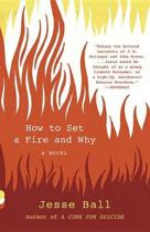 9781101911754 How to Set a Fire and Why