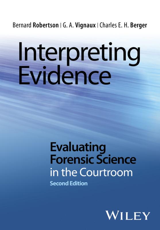 9781118492437 Interpreting Evidence  Evaluating Forensic Scienc e in the Courtroom second edition