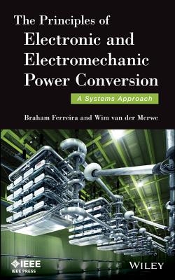 9781118656099 The Principles of Electronic and Electromechanic P ower Conversion