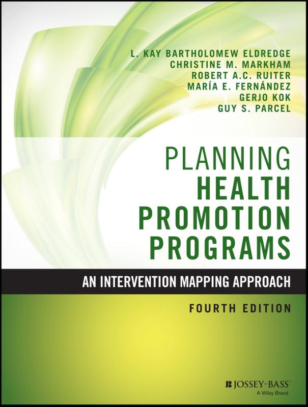 Planning Health Promotion Programs: An Intervention Mapping Approach