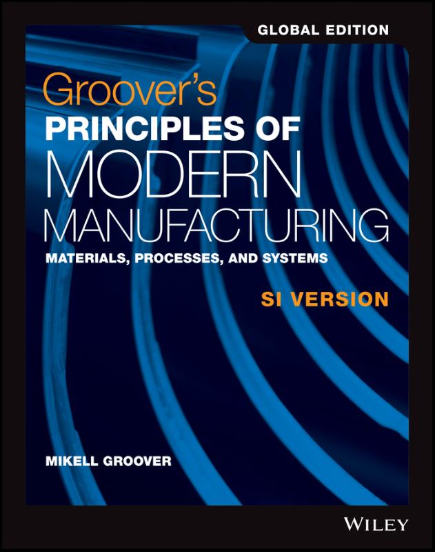 9781119249122 Groovers Principles of Modern Manufacturing