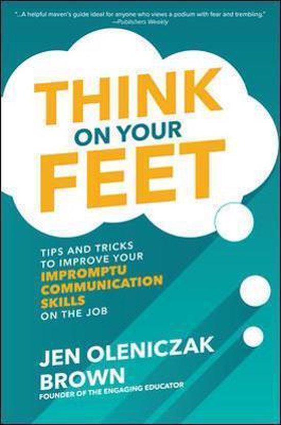 9781260457032 Think on Your Feet Tips and Tricks to Improve Your Impromptu Communication Skills on the Job