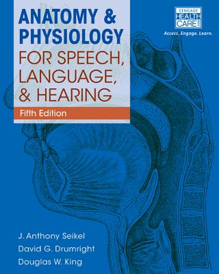 9781285198248 Anatomy Physiology for Speech Language and Hearing