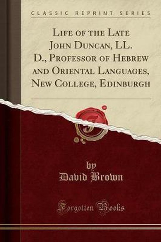 9781333990725-Life-of-the-Late-John-Duncan-LL.-D.-Professor-of-Hebrew-and-Or