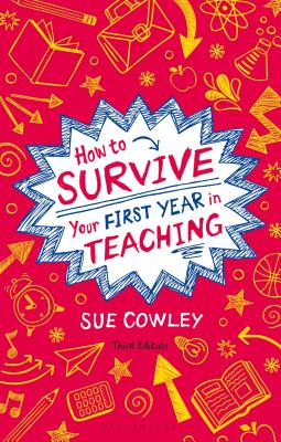 9781441140913 How to Survive Your First Year in Teaching