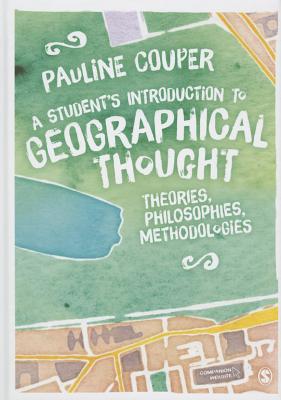 9781446282953 A Students Introduction to Geographical Thought