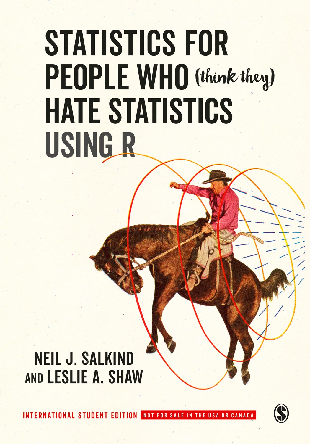 9781544387888 Statistics for People Who Think They Hate Statistics Using R  International Student Edition