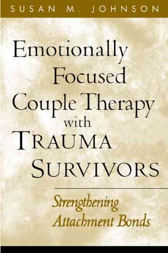 9781572307353 Emotionally Focused Couple Therapy with Trauma Survivors