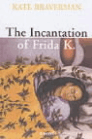 9781583224694-The-Incantation-Of-Frida-K.