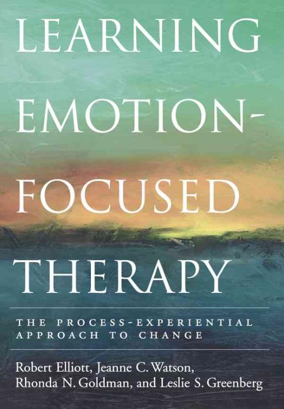 9781591470809 Learning EmotionFocused Therapy