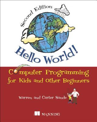9781617290923 Hello World Computer Programming for Kids and Other Beginners