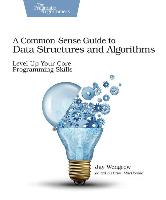 9781680502442 CommonSense Guide to Data Structures and Algorithms A