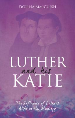 9781781919675-Luther-and-His-Katie