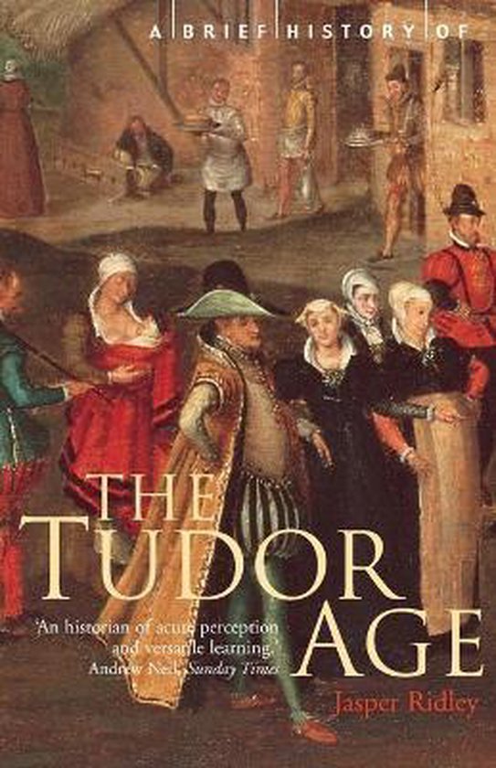 9781841194714-A-Brief-History-of-the-Tudor-Age