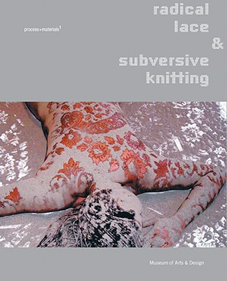 Radical Lace & Subversive Knitting