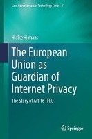 9783319340890 The European Union as Guardian of Internet Privacy