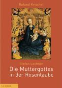 9783865021106 Stefan Lochner   Die Muttergottes in der Rosenlaube