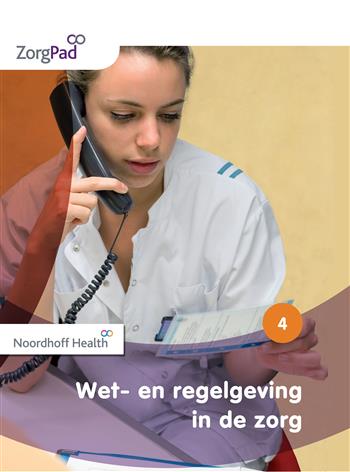9789001873042 Zorgpad niveau 4 theorieboek wet en regelgeving in de zorg