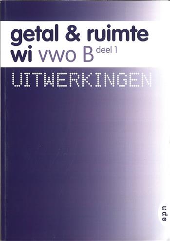 9789011098350 Getal en Ruimte Uitwerkingen 1 Vwo B