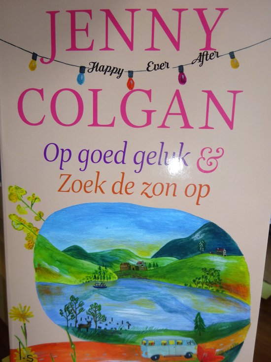 9789021033846 Op goed geluk amp Zoek de zon op Jenny Colgan