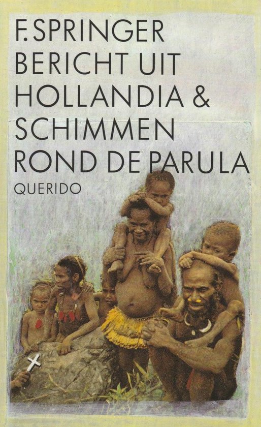 9789021482804 Bericht uit Hollandia  Schimmen rond de Parula