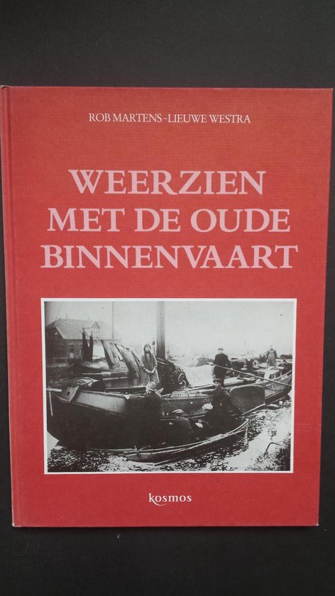 9789021511054 Weerzien met de oude binnenvaart