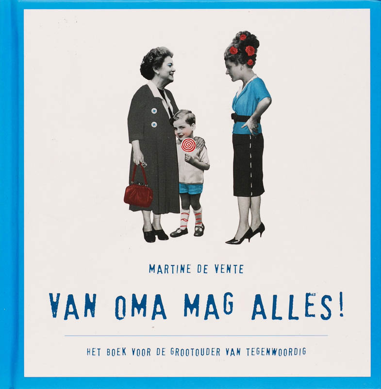 Van Oma Mag Alles 9789023012078 Tweedehands Van Oma Mag Alles 9789023012078 Tweedehands