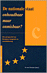 9789023232209 De nationale staat onhoudbaar maar onmisbaar  druk 1