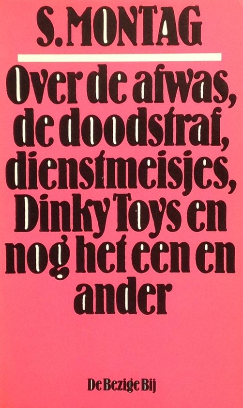 9789023407263 Over de afwas de doodstraf dienstmeisjes Dinky Toys en nog het een en ander