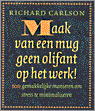 9789024535552 Maak van een mug geen olifant op het werk