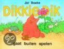 9789025730444 Dikkie Dik gaat buiten spelen