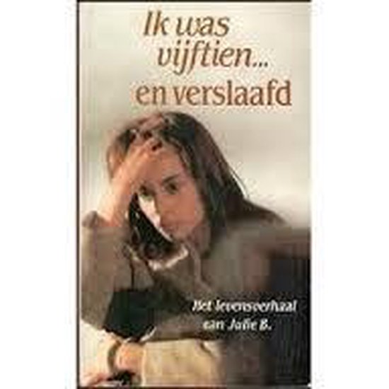 9789026946103 Ik was vyftien en verslaafd